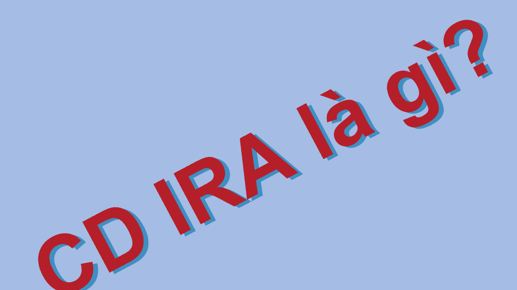 CD IRA是什么？ | 齐齐写